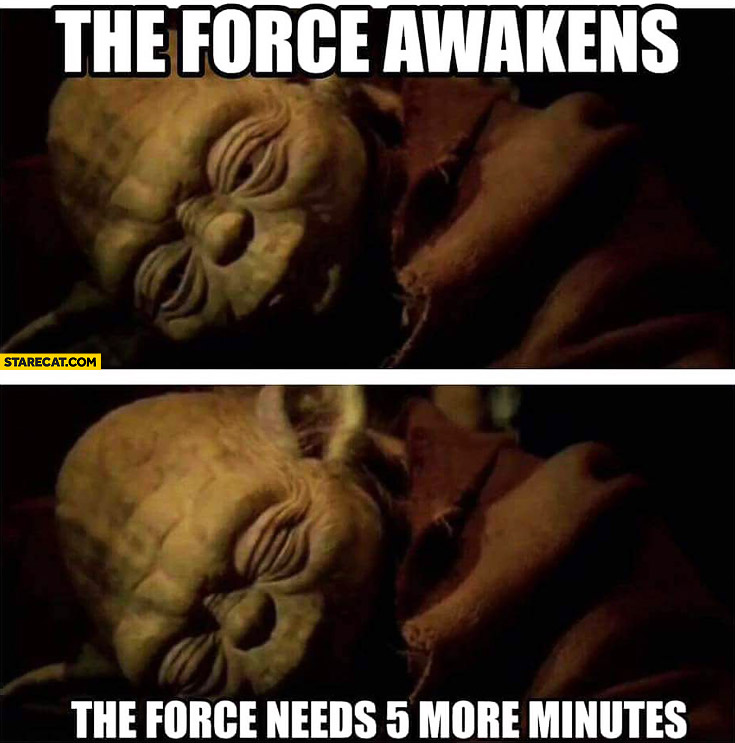 the-force-awakens-the-force-needs-5-more-minutes-yoda.jpg