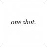 one shot