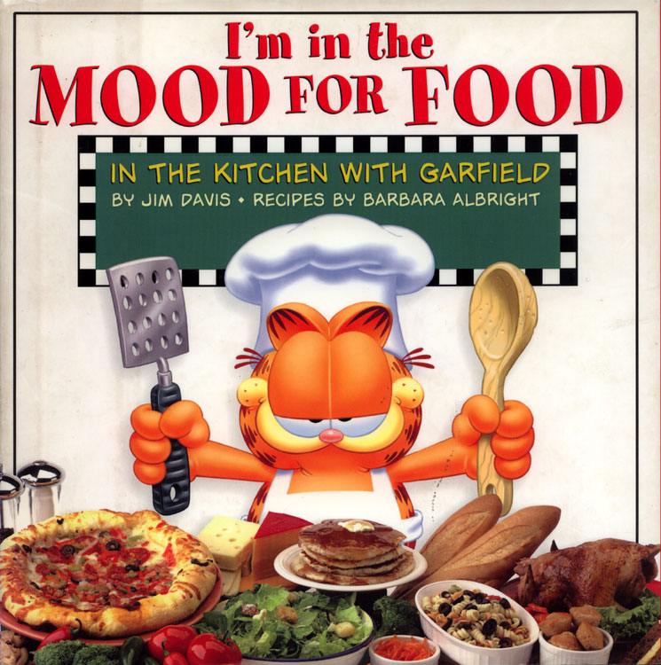 I'm in the Mood for Food -
In the kitchen with Garfield