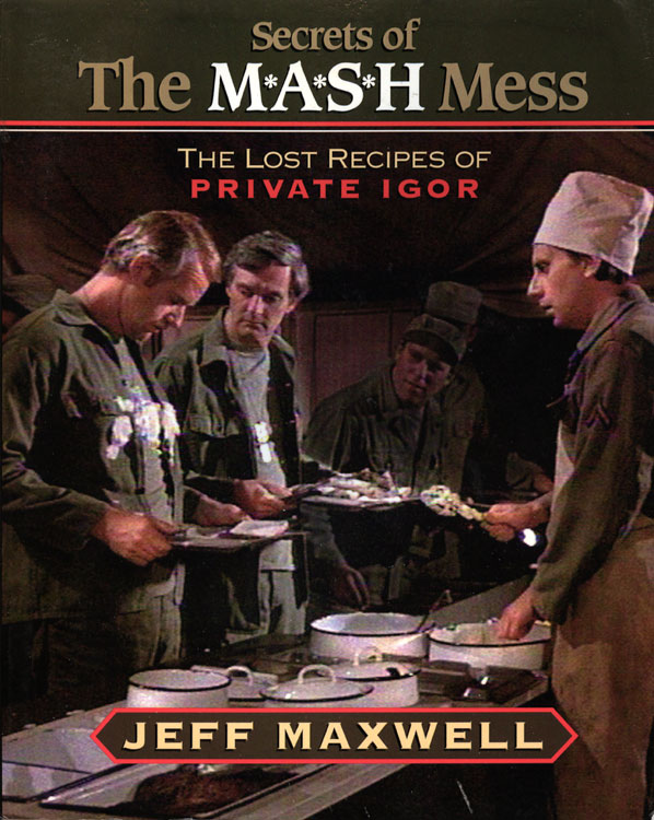 Secrets of The M*A*S*H Mess - The Lost Recipes of Private Igor
Das M*A*S*H* Kochbuch