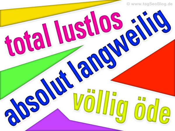 total-lustlos-voellig-oede-absolut-langweilig.jpg